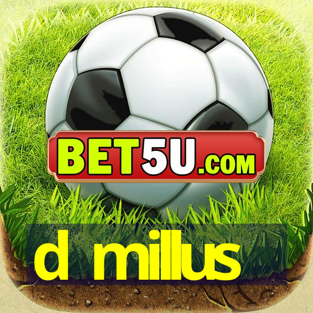 d millus